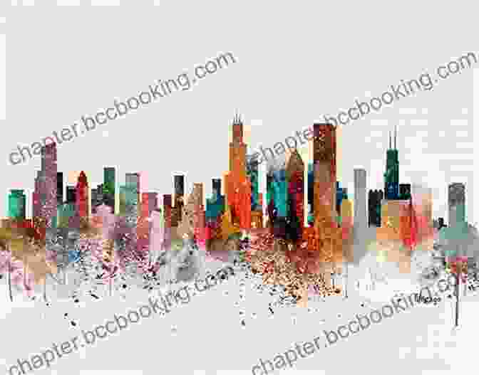 A Surreal And Abstract Digital Artwork Depicting Chicago's Skyscrapers And Iconic Landmarks Floating In A Vibrant And Ethereal Cityscape, Symbolizing The City's Transformative Nature. You Were Never In Chicago (Chicago Visions And Revisions)