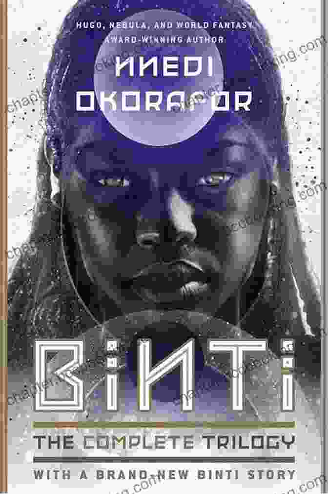 Binti: The Complete Trilogy By Nnedi Okorafor Book Cover Binti: The Complete Trilogy Nnedi Okorafor