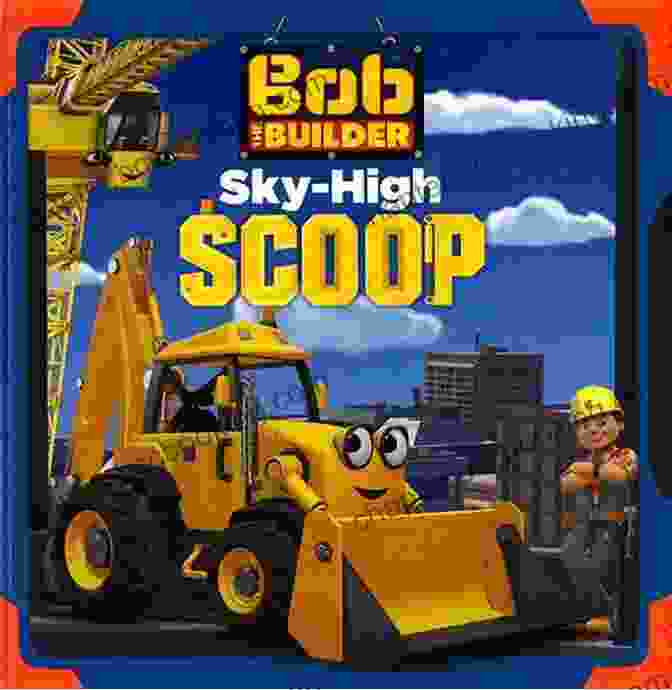 Bob The Builder: Sky High Scoop Book Cover Sky High Scoop (Bob The Builder)