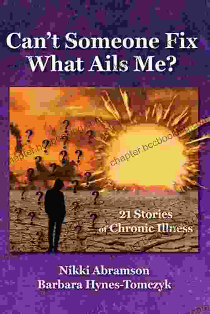Book Cover: Can Someone Fix What Ails Me? 21 Stories Of Chronic Illness Can T Someone Fix What Ails Me? 21 Stories Of Chronic Illness