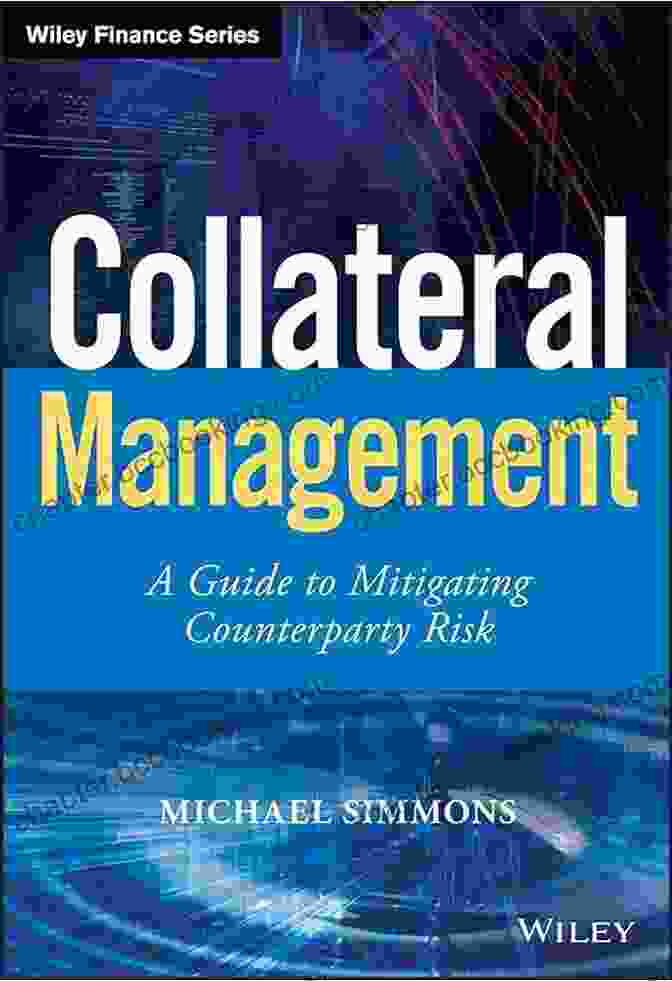 Book Cover: Guide To Mitigating Counterparty Risk Collateral Management: A Guide To Mitigating Counterparty Risk (Wiley Finance)