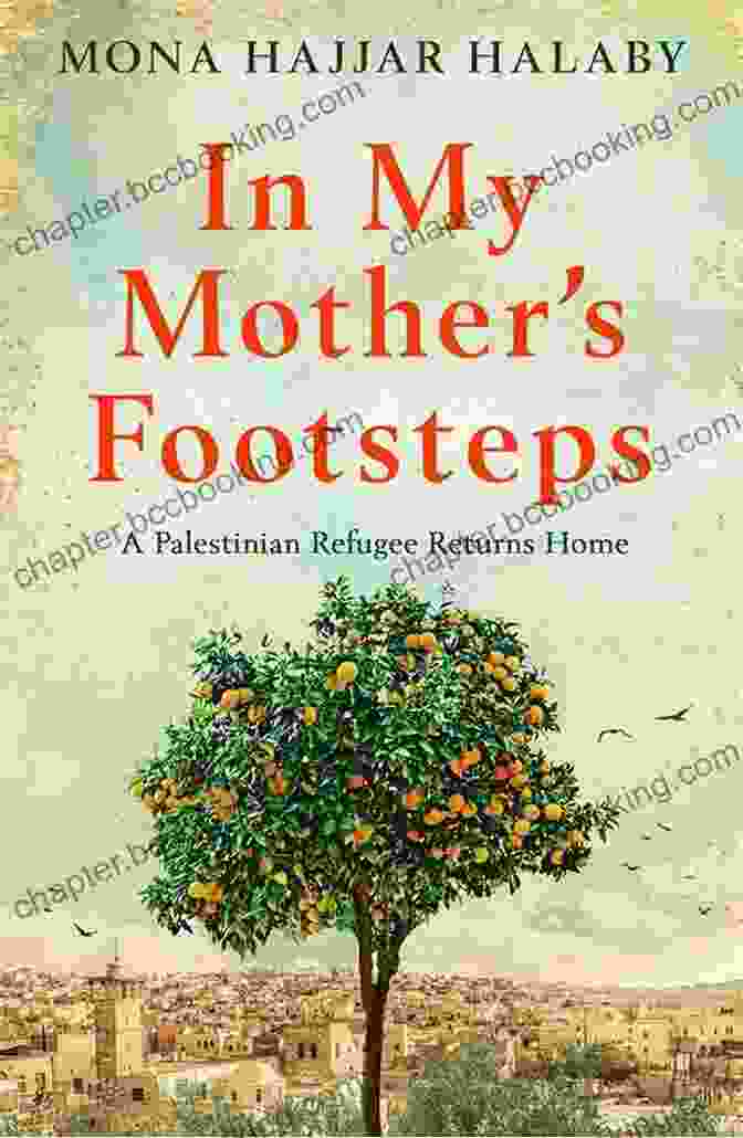 Book Cover Of 'In My Mother's Footsteps' In My Mother S Footsteps: A Palestinian Refugee Returns Home