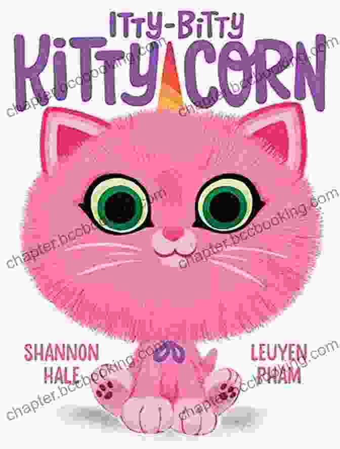 Book Cover Of Itty Bitty Kitty Corn Featuring A Tiny Kitten With Big Eyes And A Rainbow Itty Bitty Kitty Corn Shannon Hale