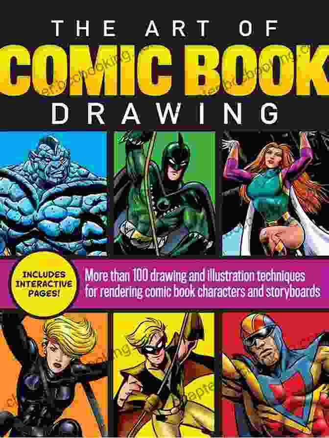 Book Cover Of 'More Than 100 Drawing And Illustration Techniques For Rendering Comic' The Art Of Comic Drawing: More Than 100 Drawing And Illustration Techniques For Rendering Comic Characters And Storyboards