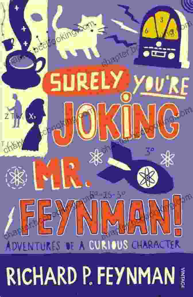 Book Cover Of 'Surely You're Joking, Mr. Feynman!' The Pleasure Of Finding Things Out: The Best Short Works Of Richard P Feynman