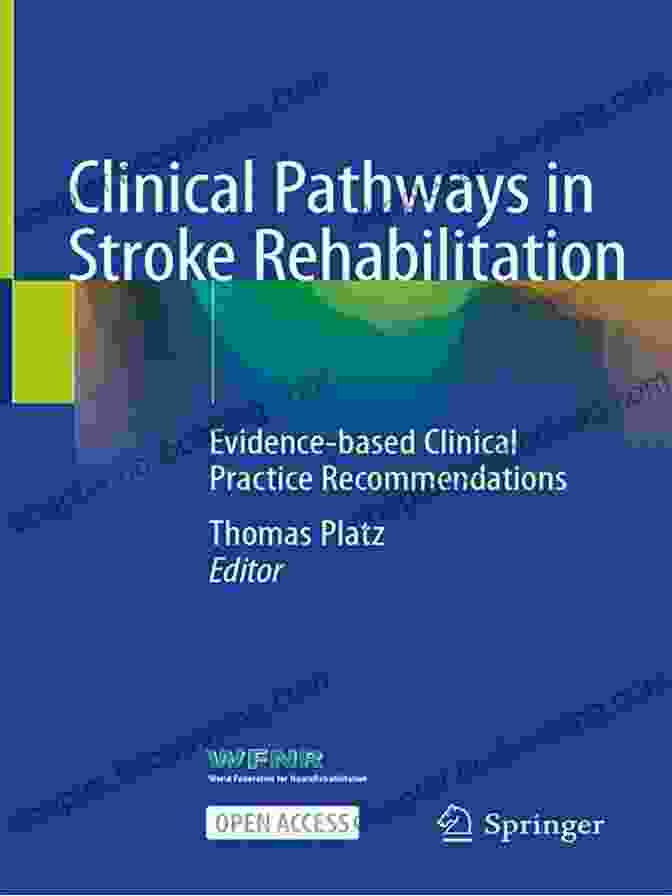 Clinical Pathways In Stroke Rehabilitation Book Cover Clinical Pathways In Stroke Rehabilitation: Evidence Based Clinical Practice Recommendations