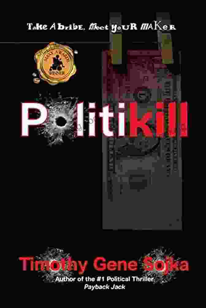 Cover Of 'Politikill' By Timothy Gene Sojka Politikill Timothy Gene Sojka