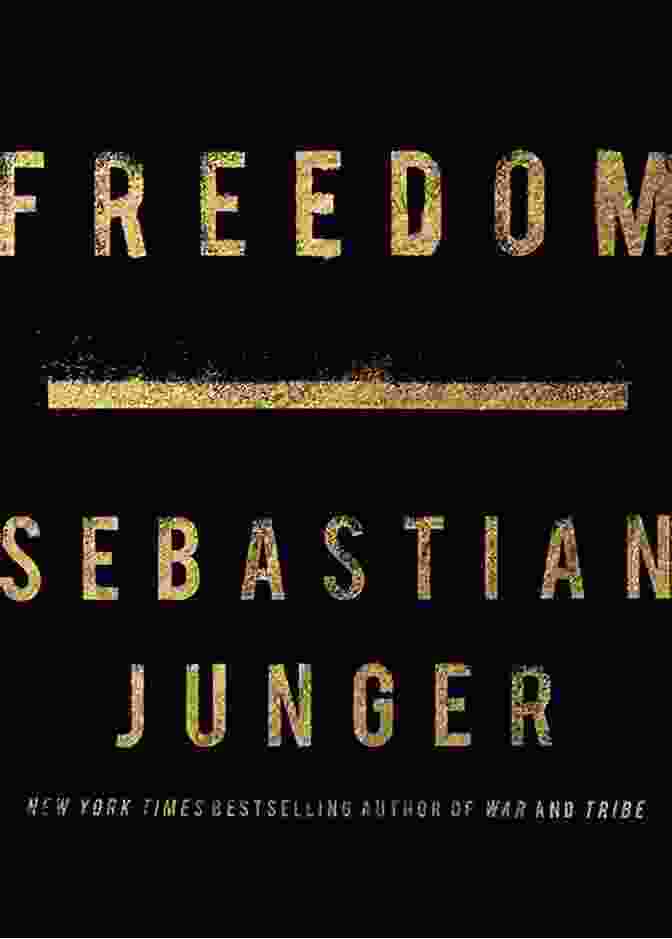 Cover Of Sebastian Junger's Book 'Freedom' Freedom Sebastian Junger