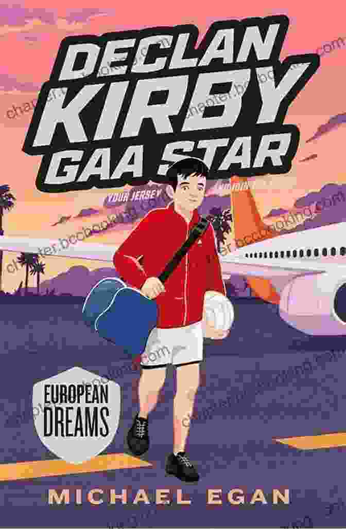 Declan Kirby GAA Star European Dreams Book Cover Featuring A Photo Of Declan Kirby In His GAA Jersey, With The Eiffel Tower In The Background Declan Kirby: GAA Star: European Dreams