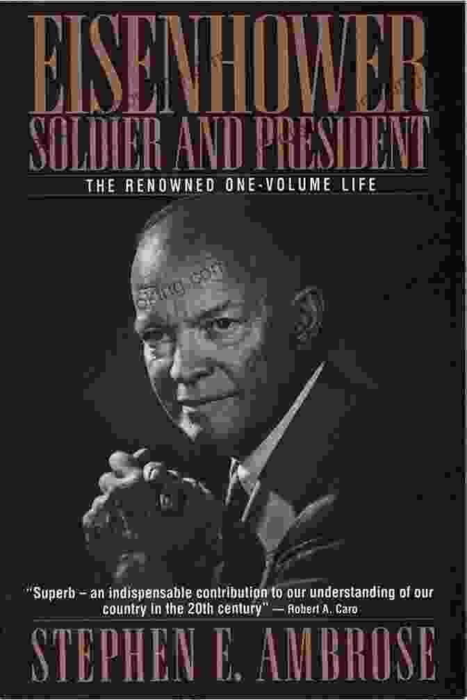 Eisenhower: Soldier And President By Stephen Ambrose Book Cover Eisenhower: Soldier And President Stephen E Ambrose