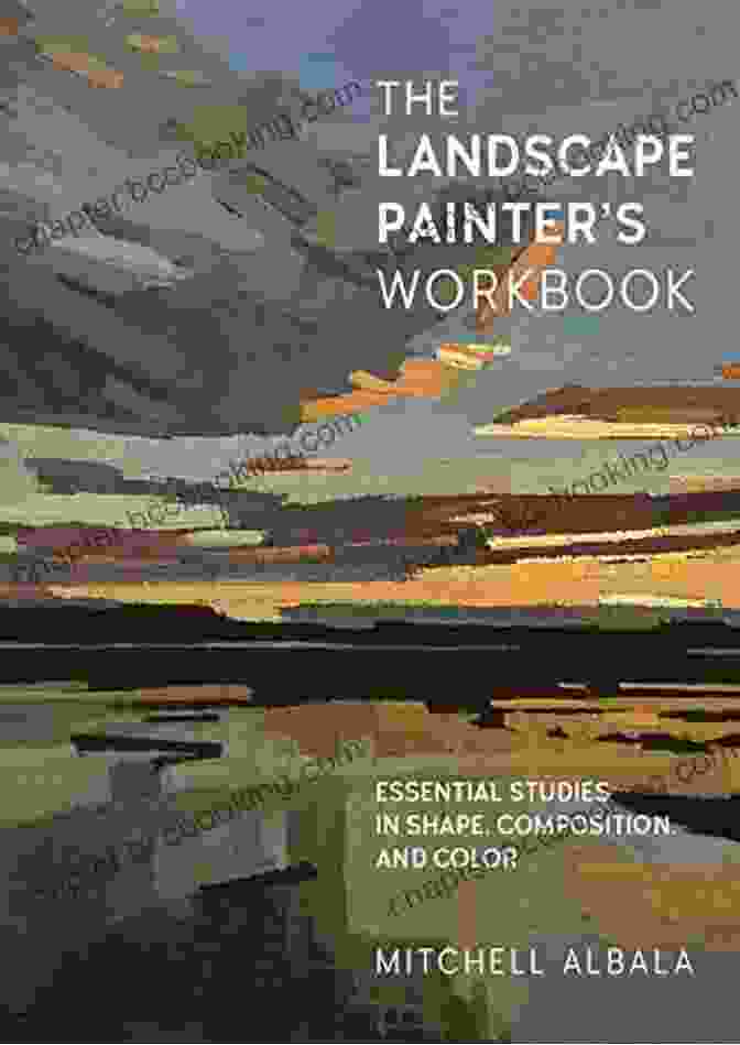 Essential Studies In Shape Composition And Color For Artists Book Cover The Landscape Painter S Workbook: Essential Studies In Shape Composition And Color (For Artists)