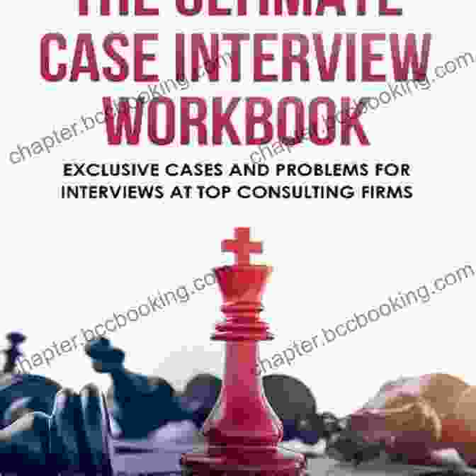 Exclusive Cases And Problems For Interviews At Top Consulting Firms Book Cover The Ultimate Case Interview Workbook: Exclusive Cases And Problems For Interviews At Top Consulting Firms