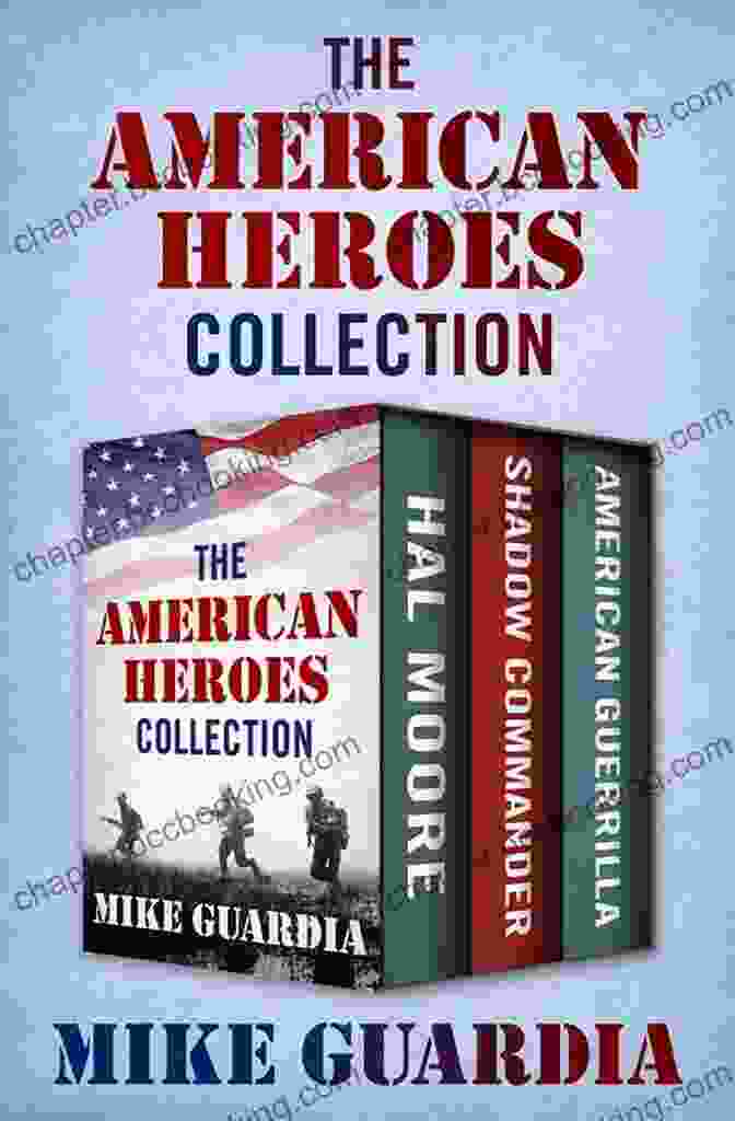 Hal Moore, Shadow Commander And American Guerrilla The American Heroes Collection: Hal Moore Shadow Commander And American Guerrilla