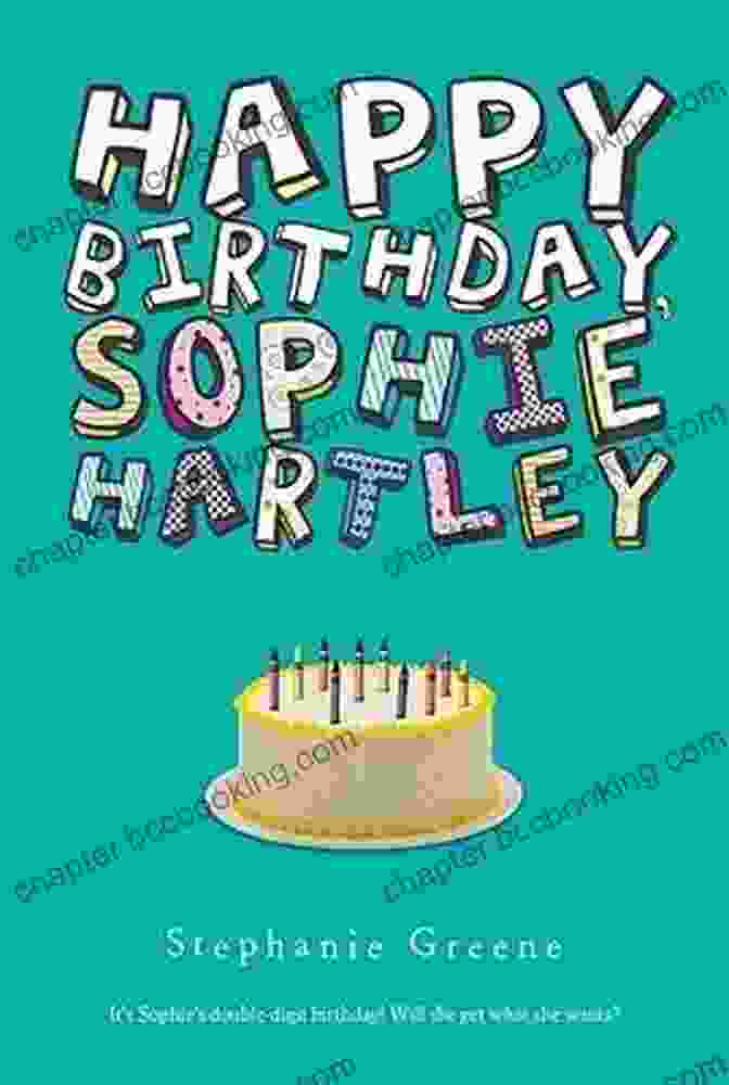 Happy Birthday Sophie Hartley Book Cover Happy Birthday Sophie Hartley Stephanie Greene