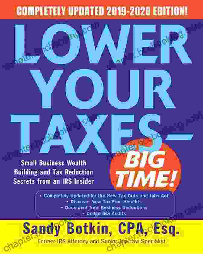 Maximize Tax Credits Lower Your Taxes BIG TIME 2024 Edition: Wealth Building Tax Reduction Secrets From An IRS Insider (Lower Your Taxes Big Time)