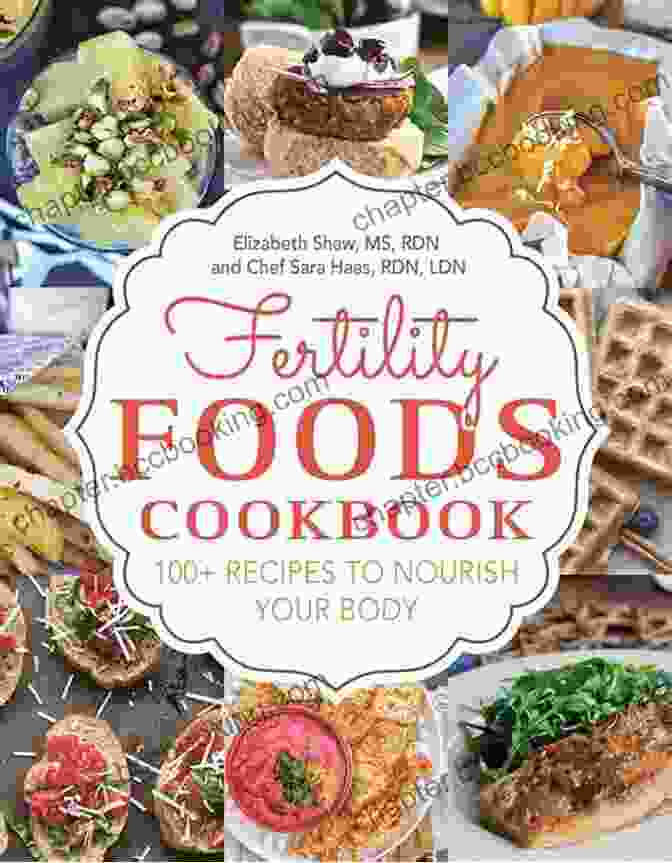 Mouthwatering Fertility Boosting Recipes From The Cookbook It Starts With The Egg Fertility Cookbook: 100 Mediterranean Inspired Recipes