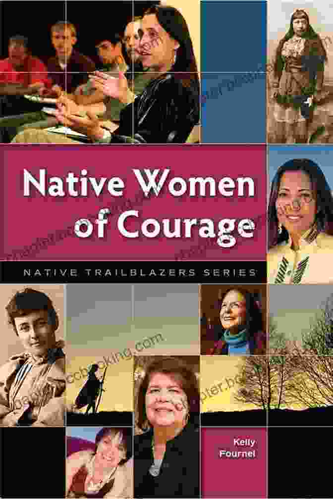 Native Women Of Courage Book Cover Native Women Of Courage Zach Anner