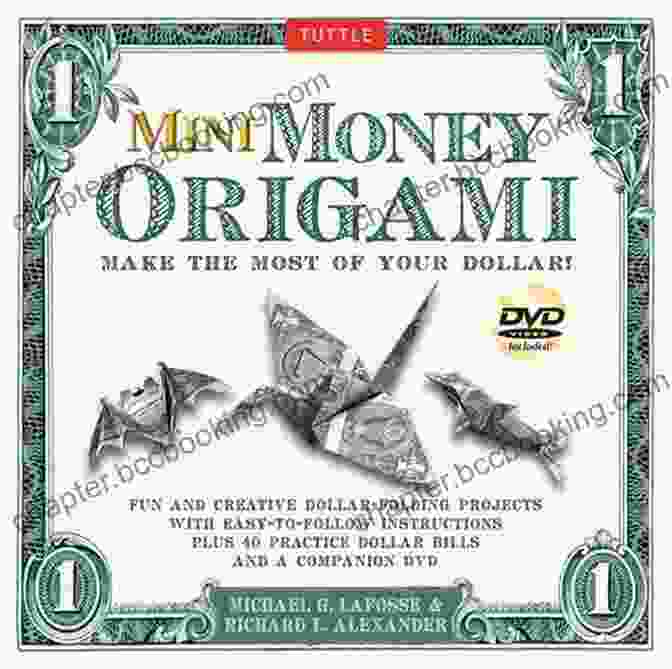 Origami With 40 Origami Paper Dollars Projects And Instructional DVD Book Cover Mini Money Origami Kit Ebook: Make The Most Of Your Dollar : Origami With 40 Origami Paper Dollars 5 Projects And Instructional DVD