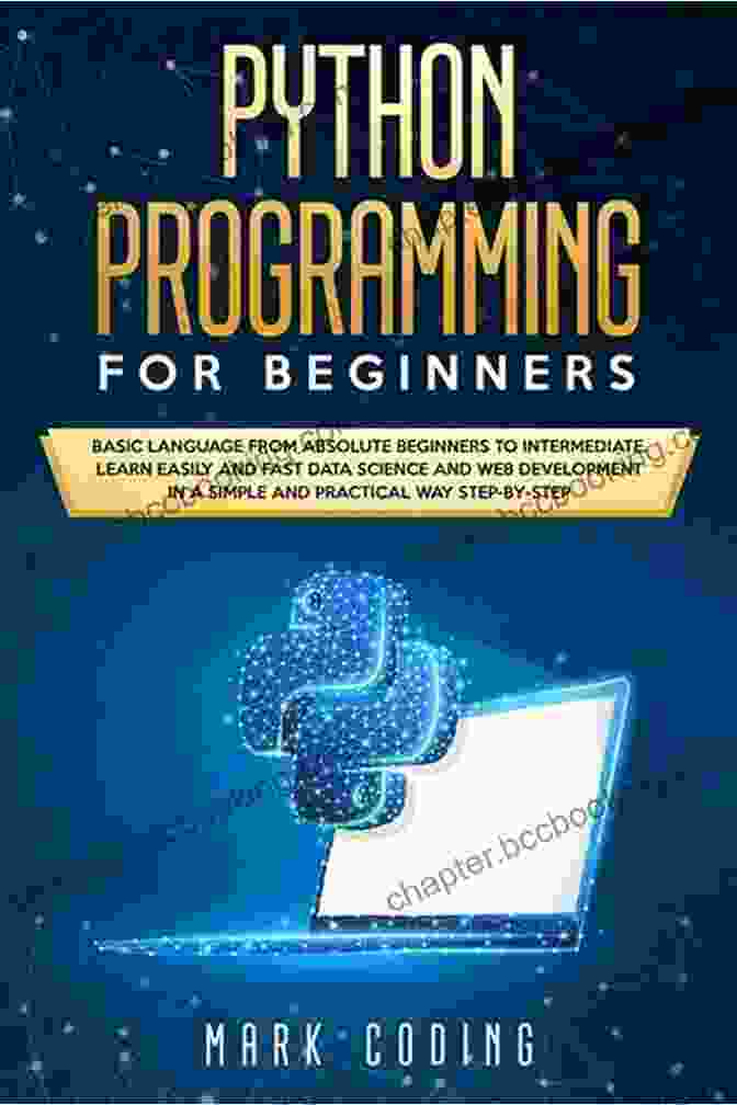Python Programming Basics For Absolute Beginners Python: Programming Basics For Absolute Beginners
