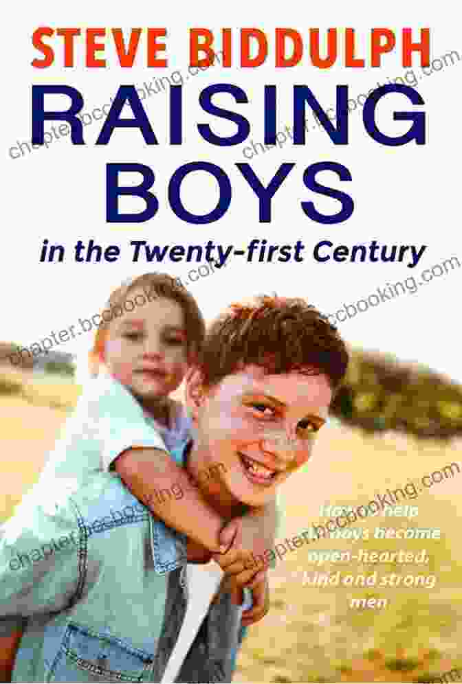Raising Boys In The 21st Century Book Cover Raising Boys In The 21st Century: How To Help Our Boys Become Open Hearted Kind And Strong Men
