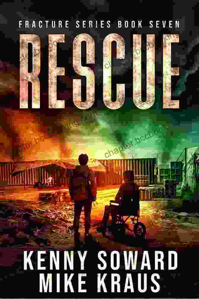 Rescue Fracture: Post Apocalyptic Survival Thriller RESCUE: Fracture 7: (A Post Apocalyptic Survival Thriller)