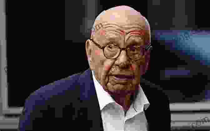Rupert Murdoch, A Formidable Presence In The Political Arena, Influencing Elections And Shaping Public Opinion. Rupert Murdoch Neil Chenoweth