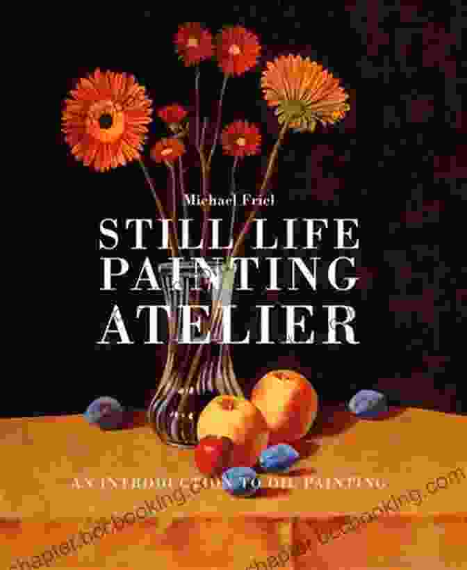Still Life Painting Atelier Book Cover By Kristine Kern Still Life Painting Atelier: An To Oil Painting