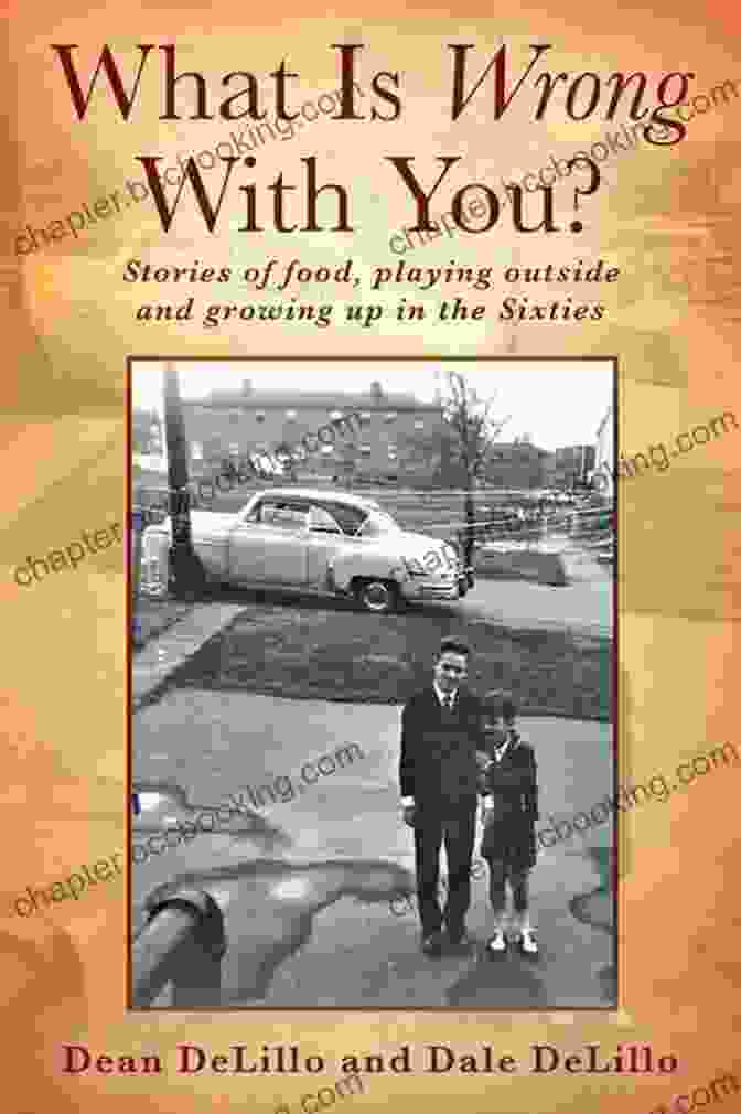 Stories Of Food, Playing Outside, And Growing Up In The Sixties Book Cover What Is Wrong With You?: Stories Of Food Playing Outside And Growing Up In The Sixties