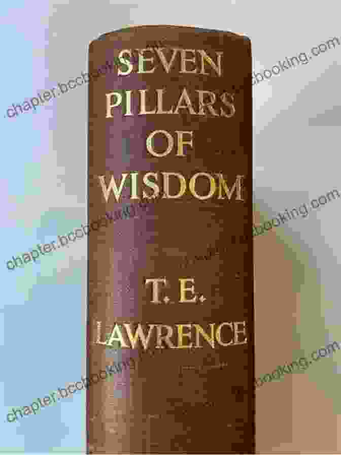 T.E. Lawrence, Author Of Seven Pillars Of Wisdom Seven Pillars Of Wisdom T E Lawrence