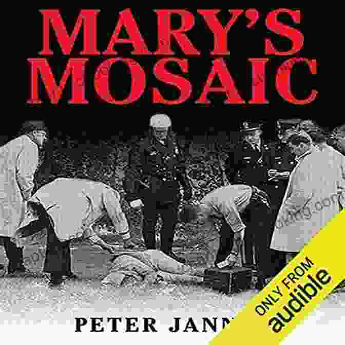 The CIA Conspiracy To Murder John F. Kennedy, Mary Pinchot Meyer, And Their Vision Mary S Mosaic: The CIA Conspiracy To Murder John F Kennedy Mary Pinchot Meyer And Their Vision For World Peace: Third Edition