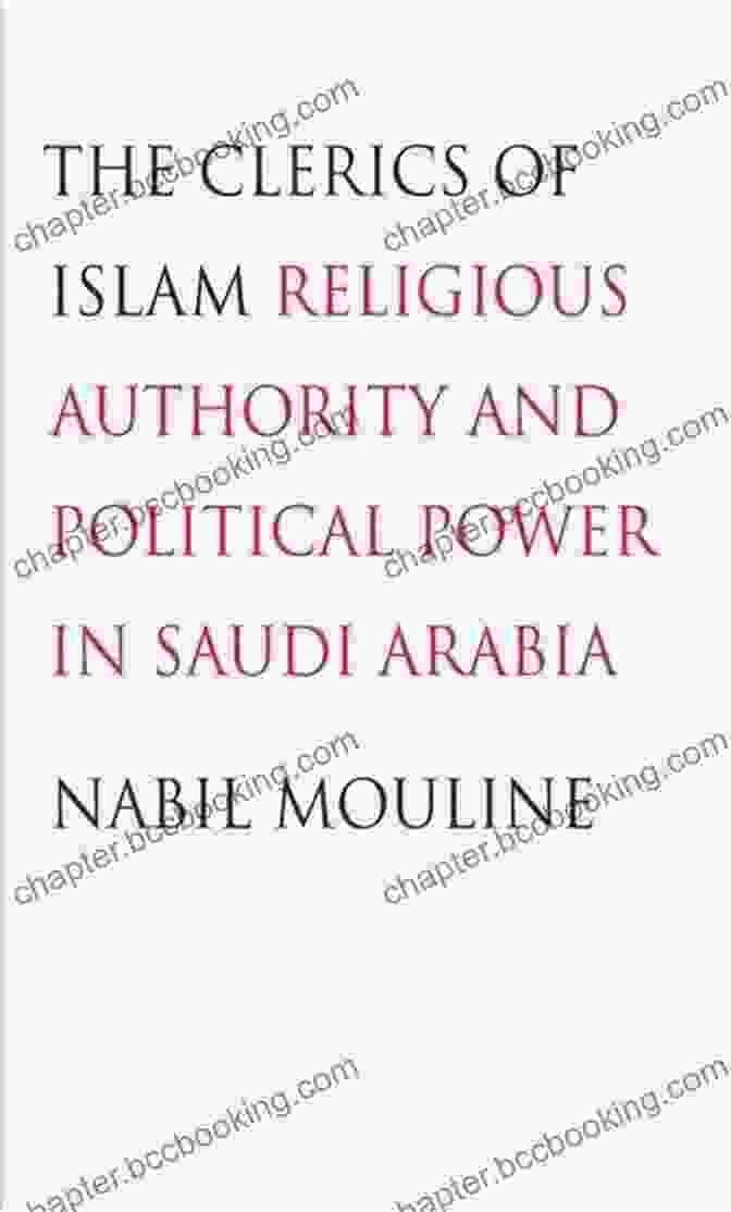 The Clerics Of Islam Book Cover The Clerics Of Islam: Religious Authority And Political Power In Saudi Arabia