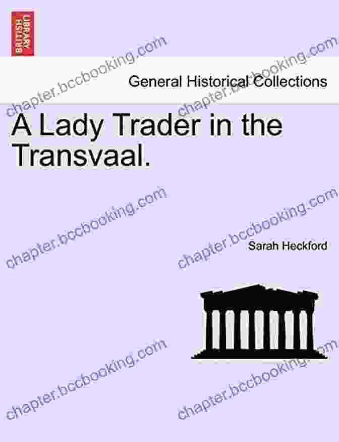 The Cover Of Mary Kingsley's Book, 'Lady Trader In The Transvaal: Writing Travel,' Featuring An Iconic Portrait Of The Author. Sarah Heckford: A Lady Trader In The Transvaal (Writing Travel)