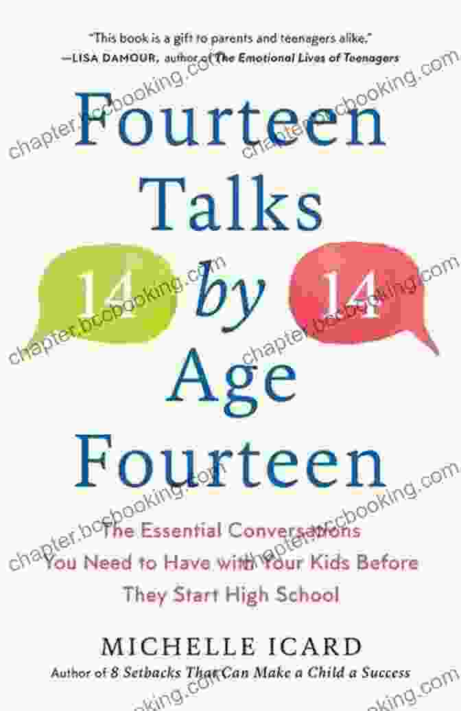 The Essential Conversations You Need To Have With Your Kids Before They Start By Dr. Mary Smith Fourteen Talks By Age Fourteen: The Essential Conversations You Need To Have With Your Kids Before They Start High School