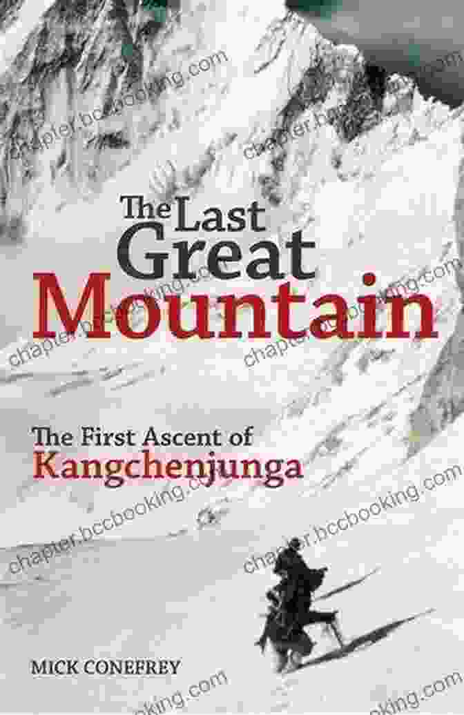 The First Ascent Of Kangchenjunga Book Cover The Last Great Mountain: The First Ascent Of Kangchenjunga