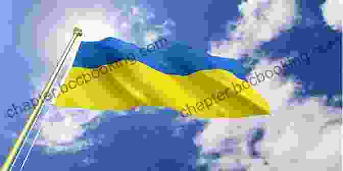 The Ukrainian Flag, A Symbol Of National Pride And Unity Travels In A Young Country: Discovering Ukraine S Past And Present