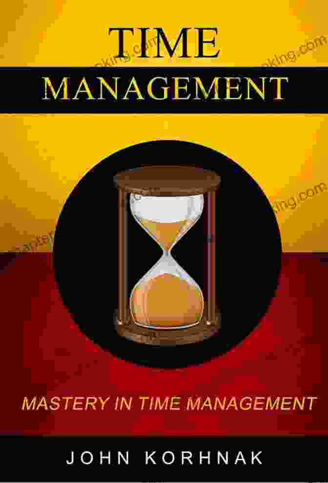 Time Management Mastery Book Cover How To Manage Time: 7 Easy Steps To Master Time Management Project Planning Prioritization Delegation Outsourcing
