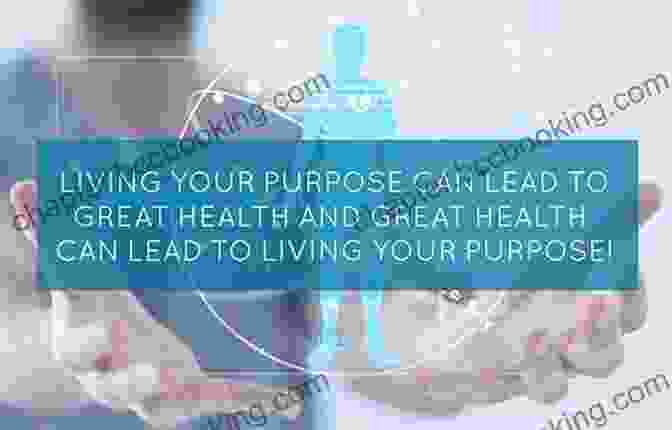 Unlocking Your Purpose Your Healthy Success: Live Your Purpose With Great Health And Wealth