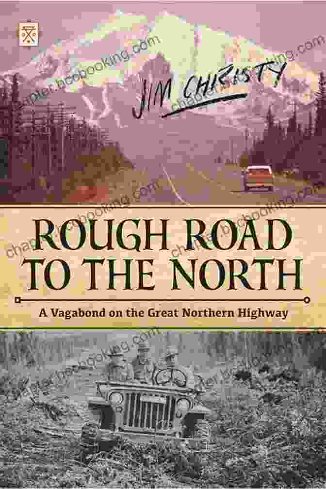 Vagabond On The Great Northern Highway Tramp Lit Series Book Cover Rough Road To The North: A Vagabond On The Great Northern Highway (Tramp Lit Series)