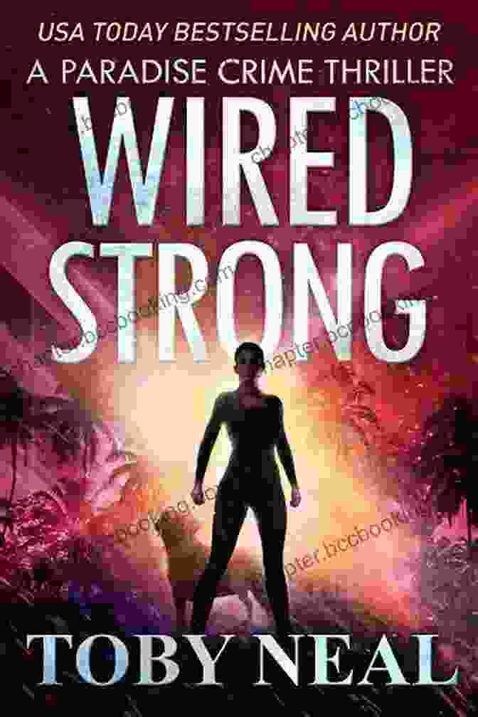Wired Strong Book Cover Wired Strong: Vigilante Justice Thriller (Paradise Crime Thrillers 12)