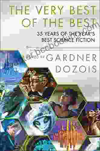 The Very Best Of The Best: 35 Years Of The Year S Best Science Fiction