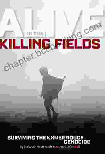 Alive In The Killing Fields: Surviving The Khmer Rouge Genocide (National Geographic Memoirs)