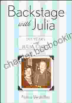 Backstage With Julia: My Years With Julia Child