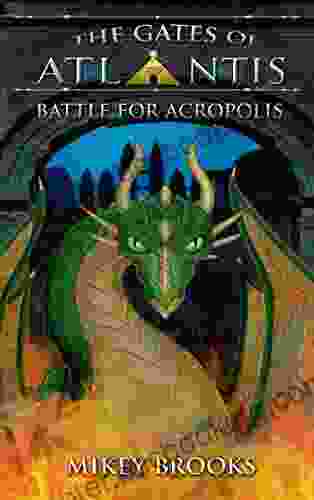 Battle For Acropolis (The Gates Of Atlantis 6)