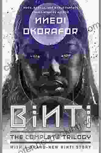 Binti: The Complete Trilogy Nnedi Okorafor
