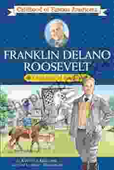 Franklin Delano Roosevelt: Champion Of Freedom (Childhood Of Famous Americans)