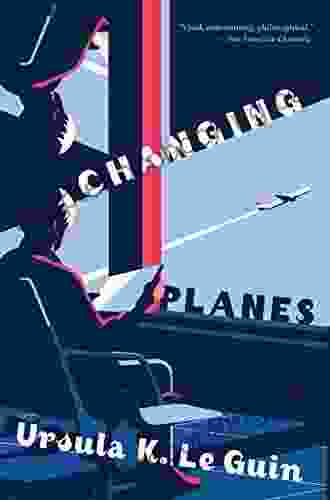 Changing Planes Ursula K Le Guin