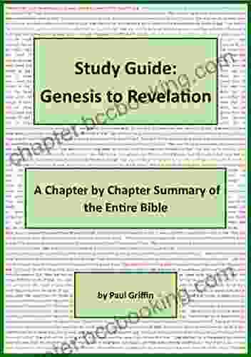 Study Guide:Genesis To Revelation: A Chapter By Chapter Summary Of The Entire Bible