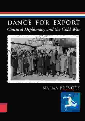 Dance For Export: Cultural Diplomacy And The Cold War (Studies In Dance History)