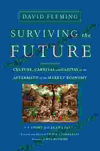 Surviving The Future: Culture Carnival And Capital In The Aftermath Of The Market Economy