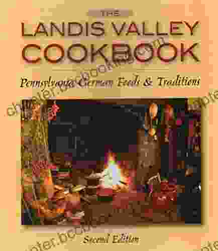 The Landis Valley Cookbook: Pennsylvania German Foods Traditions